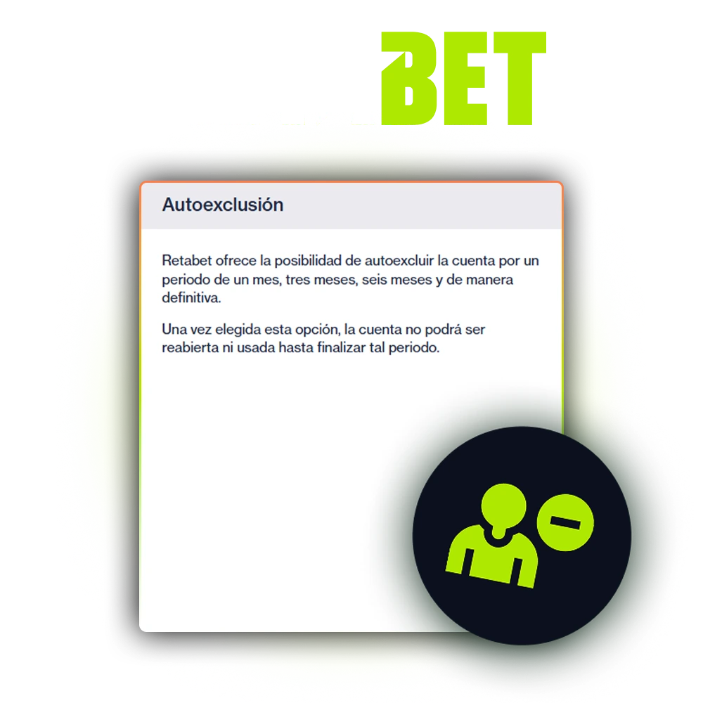 Política de autoexclusión en Retabet para proteger a los jugadores y fomentar el juego responsable.